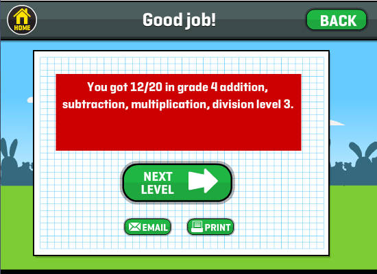 Final results shown at the end of a level, with the option to print or email your mark to a friend. If you pass, you get to move on to the next level or grade.